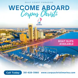 Welcome Aboard Corpus Christi. Boat slips available. Call today! 361-826-3980.