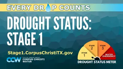 Every Drop Counts; Drought Status: Stage 1; Stage1.CorpusChristiTX.gov
