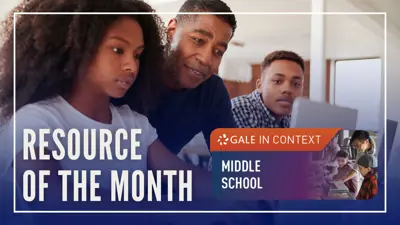 Resource of the month: Gale In Context Middle School