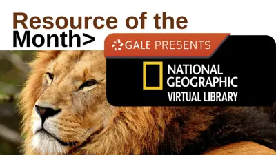 Resource of the Month: Gale Presents National Geographic Virtual Library