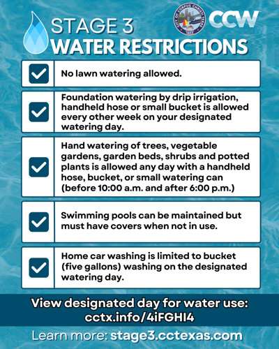 Stage 3 Water Restrictions. 1. No watering allowed. 2. Drip irrigation for foundation and garden is allowed every other week on the designated watering day. 3. Hand watering of the home foundations, trees, vegetable gardens, shrubs and potted plants is allowed any day with a handheld hose, bucket, or small watering can. 4. Swimming ppols can be maintained but must have covers when not in use. 5. Home car washing is limited to bucket (five gallon) washing on the designated watering day. 